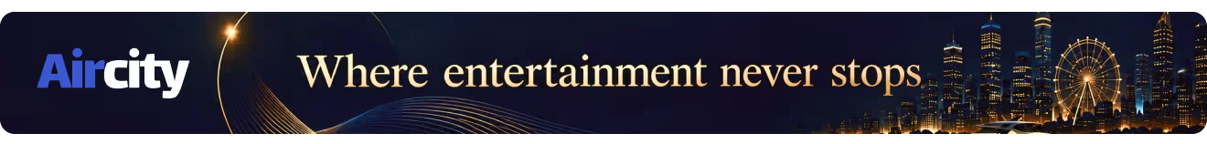 Aircity — Where entertainment never stops